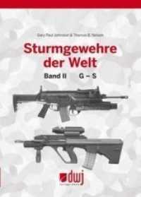 Sturmgewehre der Welt Bd.2 : G-S (Sturmgewehre der Welt 2) （2013. 452 S. SW-Abbildungen und Zeichnungen. 27 cm）