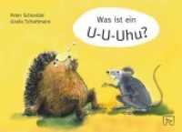 Was ist ein U-U-Uhu? : Ein Mutmachbuch für stotternde Kinder （2., überarb. Aufl. 2007. o. Pag. Mit zahlr. bunten Bild. 22 x 30,）