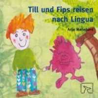 Till und Fips reisen nach Lingua （2014. 28 S. m. 15 Illustr. 15 cm）