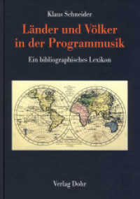 Länder und Völker in der Programmusik : Ein bibliographisches Lexikon （1. Aufl. 2012. 584 S. 24.5 cm）