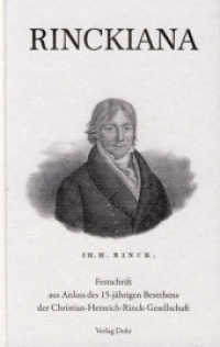Rinckiana II Bd.2 : Festschrift zum 15-jährigen Bestehen der Christian-Heinrich-Rinck-Gesellschaft （1., Aufl. 2011. 160 S. zahlr. Abb. u. Notenbeisp. 19 cm）