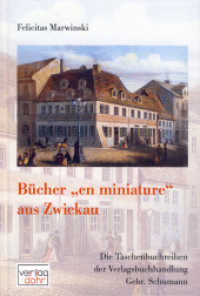 Bücher "en miniature" aus Zwickau : Die Taschenbuchreihen der Verlagsbuchhandlung Gebr. Schumann （2011. 224 S. zahlr. Abb. 23.5 cm）