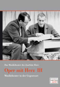 Oper mit Herz 3 - Das Musiktheater des Joachim Herz : Musiktheater in der Gegenwart （2011. 392 S. Notenbeispiele. 24.5 cm）