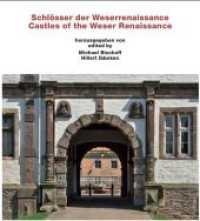 Schlösser der Weserrenaissance : Castles of the Weser Renaissance. Dtsch.-Engl. （2008. 263 S. m. 250 SW- u. Farbabb. 31 cm）