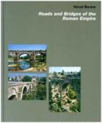 Roads and Bridges of the Roman Empire （2012. 164 S. 400 Abb. 28.5 cm）