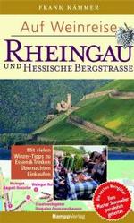 Auf Weinreise - Rheingau und Hessische Bergstraße : Mit vielen Winzer-Tipps zu Essen & Trinken, Übernachten, Einkaufen. Die besten Weingüter, vom Master Sommelier persönlich ausgewählt （2006. 103 S. m. farb. Pln. u. zahlr. Farbfotos. 21 cm）