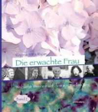 Die erwachte Frau Bd.2 : Weibliche Weisheit auf dem spirituellen Weg, Band 2 （2011. 276 S. 17 x 19.50 cm）