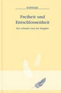 Freiheit und Entschlossenheit : Der schmale Grat der Hingabe （Neuauflage. 2015. 93 S. m. Abb. 19.50 cm）