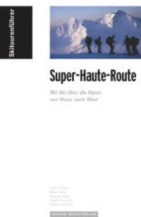 Skitourenführer "Super-Haute-Route" : Mit Ski über die Alpen von Nizza nach Wien (Skitourenführer) （2009. 228 S. 175 Abb. 185 cm）