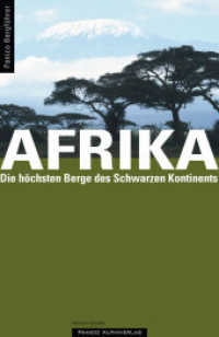 Bergführer Afrika : Die höchsten Berge des Schwarzen Kontinents (Panico Bergführer) （1., Aufl. 2011. 408 S. 10 Farbabb., 200 Farbfotos. 18.5 cm）