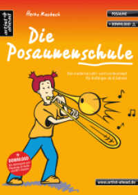 Die Posaunenschule : Das moderne Lehr- und Lernkonzept für Anfänger ab 8 Jahren (inkl. Download) （3., überarb. Aufl. 2017. 144 S. m. Noten u. Abb. 30 cm）