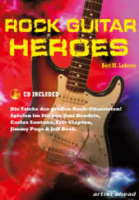 Rock Guitar Heroes, m. Audio-CD : Die Tricks der großen Rock-Gitarristen! Spielen im Stil von Jimi Hendrix, Carlos Santana, Eric Clapton, Jimmy Page & Jeff Beck （2017. 96 S. m zahlr. Noten u. Tabulatur sowie Fotos u. Gitarren-Griffb）