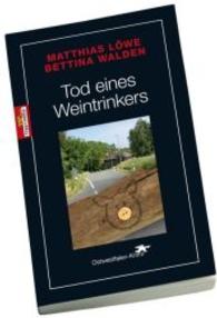 Tod eines Weintrinkers : Ostwestfalen-Krimi （1. Aufl. 2016. 240 S. 19 cm）