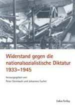Widerstand gegen die nationalsozialistische Diktatur 1933-1945 （2004. 551 S. 21,5 cm）