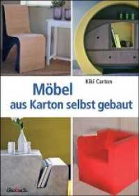 Möbel aus Karton selbst gebaut （1., Auflage. 2012. 128 S. m. Zeichn. u. zahlr. Farbfotos. 24 cm）