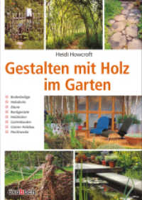 Gestalten mit Holz im Garten : Bodenbeläge, Holzdecks, Zäune, Rankgerüste, Holzkisten, Gartenbauten, Grüner Holzbau, Flechtwerke （5., überarb. Aufl. 2021. 144 S. mit vielen farbigen Abbildungen.）