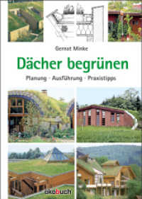 Dächer begrünen : Planung, Ausführung, Praxistipps （6., überarb. Aufl. 2022. 96 S. mit vielen farbigen Abb. 24 cm）