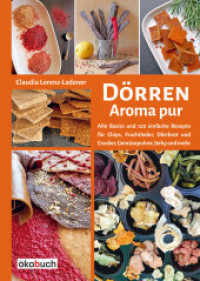Dörren: Aroma pur : Alle Basics und viele einfache Rezepte für Chips, Fruchtleder, Dörrbrot und Cracker, Gemüsepulver, Jerky und mehr （4. Aufl. 2021. 126 S. mit vielen farbigen Abb. 24 cm）