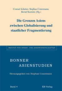 Die Grenzen Asiens zwischen Globalisierung und staatlicher Fragmentierung : Grenzregion und grenzübergreifende Interaktionen in Asien (Bonner Asienstudien (BAS) 4) （1., Aufl. 2010. 289 S. 23 cm）