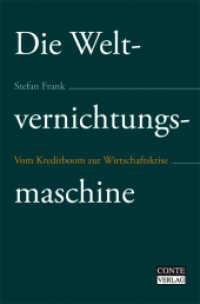 Die Weltvernichtungsmaschine : Vom Kreditboom zur Wirtschaftskrise (Conte Politik 2) （2009. 199 S. 20.5 cm）