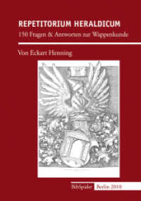 Repetitorium heraldicum : 150 Fragen & Antworten zur Wappenkunde （NED. 2010. 112 S. 13 Abb. 21 cm）