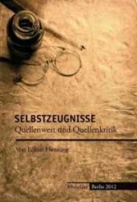 Selbstzeugnisse : Quellenwert und Quellenkritik （2011. 100 S. 21 cm）