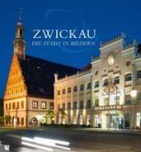 Zwickau - Die Stadt in Bildern （1. Aufl. 2013. 160 S. m. zahlr. Fotos. 282 mm）