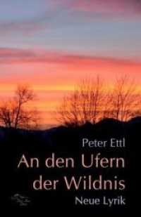 An den Ufern der Wildnis : Neue Lyrik （1., Aufl. 2003. 68 S. 19 cm）