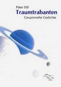Traumtrabanten : Gesammelte Gedichte （1., Aufl. 2016. 220 S. 20.5 cm）