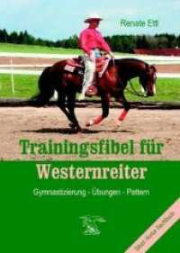 Trainingsfibel für Westernreiter : Gymnastizierung - Übungen - Pattern. Ungekürzte Ausgabe (Silver Horse Sachbuch) （4. Aufl. 2009. 136 S. Illustrationen der Autorin zu einzelen Trainings）