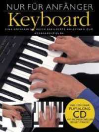 Nur für Anfänger - Keyboard 1 (Nur für Anfänger) （2009. 39 S. m. zahlr. Noten sowie Fotos u. Griffbild. 31 cm）