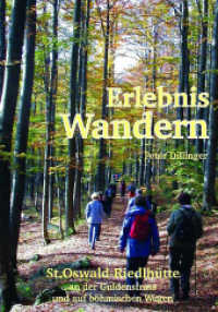 Erlebnis Wandern : St. Oswald-Riedlhütte an der Guldenstrass und auf böhmischen Wegen （1., Aufl. 2006. 192 S. 35 Wanderkarten. 22 cm）