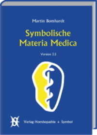 Symbolische Materia Medica : Version 3.5 （Erw. u. neu gest. Fassung d. 3. Aufl. 2014. 1792 S. 240 mm）