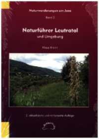 Naturf&uuml;hrer Leutratal und Umgebung (Naturwanderungen um Jena) （2. Aufl.）