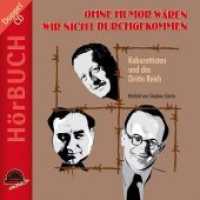 Ohne Humor wären wir nicht durchgekommen, 2 Audio-CDs : Kabarettisten und das Dritte Reich, Lesung. CD Standard Audio Format. 122 Min. (Edition Berliner Musenkinder Hörbuch) （2017. 24 S. 142 x 125 mm）