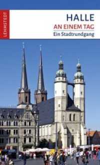 Halle an einem Tag : Ein Stadtrundgang (An einem Tag) （3., überarb. Aufl. 2020. 48 S. 55 Farbfotos, 1 Ktn. 20 cm）