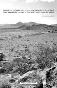 Photographs Taken at One-Hour Intervals During a Walk from Galveston Island to the West Texas Town of Marfa (Reihe Projektiv) （1st ed. 2014. 256 p. 21,6 cm）