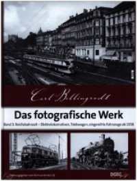 Das fotografische Werk, Band 3 Bd.3 : Reichsbahnzeit - Elektrolokomotiven, Triebwagen, eingereihte Fahrzeuge ab 1938 （2. Aufl. 2021. 250 S. 1000 Abb. 32 cm）