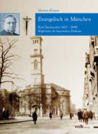 Evangelisch in München : Karl Buchrucker (1827-1899). Wegbereiter der bayerischen Diakonie （2009. 224 S.）