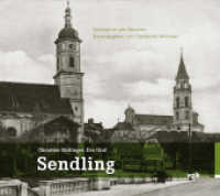 Sendling : Zeitreise ins alte München (Zeitreise ins alte München) （2010. 196 S. mit zahlreichen hochwertigen historischen Abbildungen. 24）