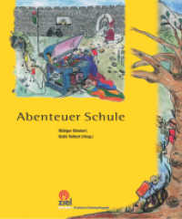 Abenteuer Schule (Gelbe Reihe: Praktische Erlebnispädagogik) （2. Aufl. 2004. 448 S. 250 Fotos u. Abb. 24 cm）