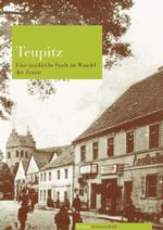Teupitz : Eine märkische Stadt im Wandel der Zeiten （2007. CCXCVI S. 233 schw.-w. Abb. 47 farb. Abb.  80. 24 cm）
