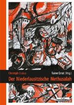 Der Niederlausitzische Methusalah （1., Aufl. 2010. 160 S. 10 farb. abb. 24 cm）