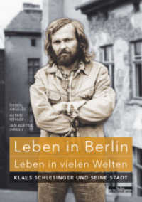 Leben in Berlin - Leben in vielen Welten : Klaus Schlesinger und seine Stadt （1., Aufl. 2012. 180 S. 10 schw.-w. Abb. 210 cm）