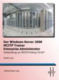 Der Windows Server 2008 MCITP Trainer- Enterprise Administrator- Vorbereitung zur MCITP-Prüfung 70-647 : Vorbereitung zur MCITP-Prüfung 70-647 （2008. 500 S. m. zahlr. Abb. 22 cm）