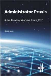 Administrator Praxis Active Directory Windows Server 2012 (Administrator Praxis) （1. Aufl. 2013. 353 S. m. Abb. 23 x 155 cm）