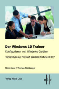 Der Windows 10 Trainer, Konfigurieren von Windows Geräten : Vorbereitung zur Microsoft Specialist Prüfung 70-697. Vorbereitung zur Microsoft Specialist-Prüfung 70-697 (Der Windows 10 MCSA Trainer) （2016. 602 S. 23 cm）