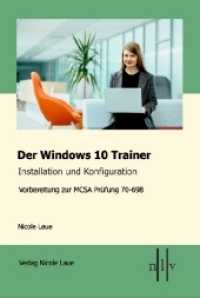 Der Windows 10 MCSA Trainer - Installation und Konfiguration : Vorbereitung zur MCSA Prüfung 70-698 (Der Windows 10 MCSA Trainer) （2018. 512 S. 21.1 cm）