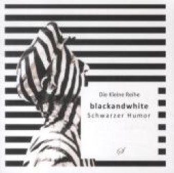 Blackandwhite : Schwarzer Humor (Die kleine Reihe) （2012. 102 S. m. zahlr. farb. Abb. 12 cm）