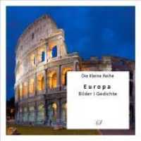 Europa : Bilder - Gedichte (Die kleine Reihe Bd.13) （2012. 141 S. m. zahlr. farb. Abb. 12 cm）